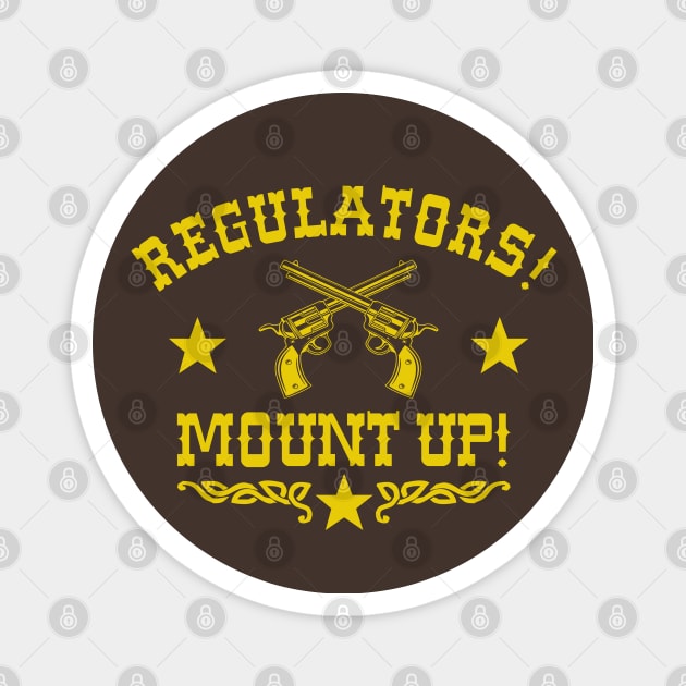 Regulators Mount Up V2 Magnet by PopCultureShirts